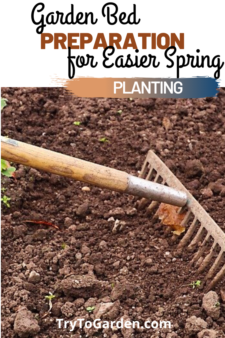 Garden Bed Preparation for Easier Spring Planting - Try To Garden